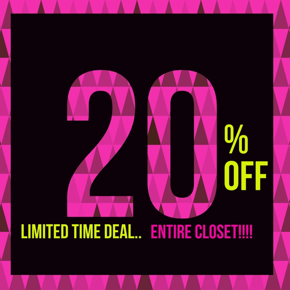 20% Off Sale ENTIRE CLOSET! Get yours NOW before someone snags them!